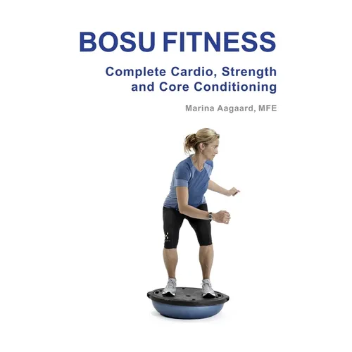 BOSU FITNESS - Complete Cardio, Strength and Core Conditioning - Paperback
