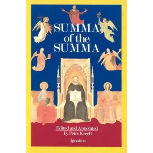 Summa of the Summa: The Essential Philosophical Passages of the Summa Theologica - Paperback