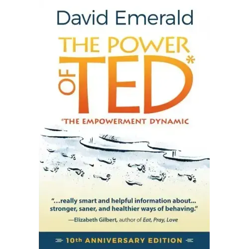 The Power of Ted* (*The Empowerment Dynamic): 10th Anniversary Edition - Paperback