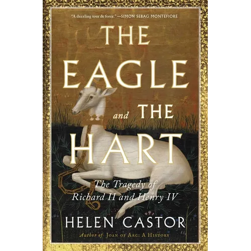 The Eagle and the Hart: The Tragedy of Richard II and Henry IV - Paperback