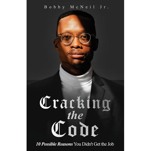 Cracking the Code 10 Possible Reasons You Didn't Get the Job - Paperback