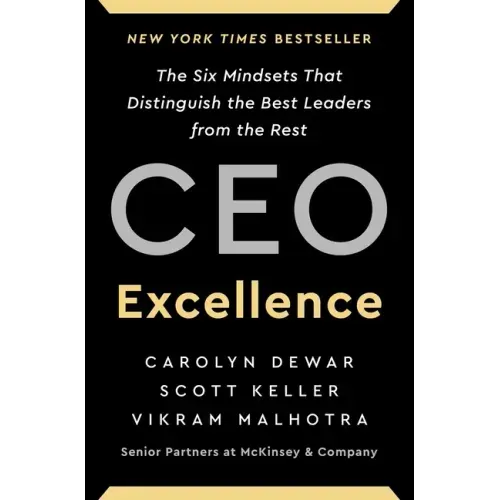 CEO Excellence: The Six Mindsets That Distinguish the Best Leaders from the Rest - Hardcover