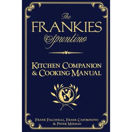 The Frankies Spuntino Kitchen Companion & Cooking Manual - Hardcover