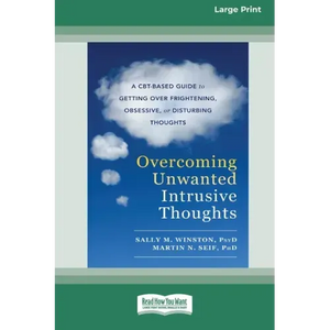 Overcoming Unwanted Intrusive Thoughts (16pt Large Print Edition) - Paperback