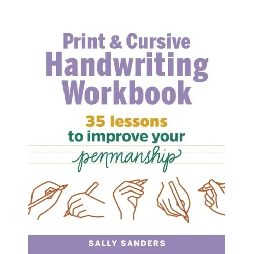 Print and Cursive Handwriting Workbook: 35 Lessons to Improve Your Penmanship - Paperback