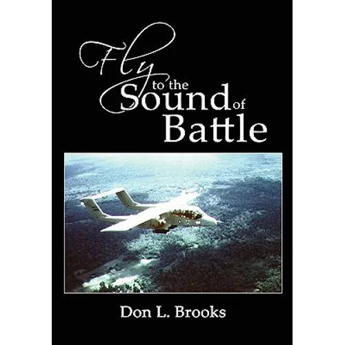 Fly to the Sound of Battle - Hardcover