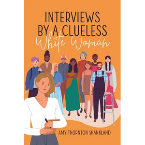 Interviews by a Clueless White Woman - Paperback