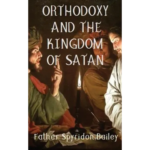 Orthodoxy and the Kingdom of Satan - Paperback