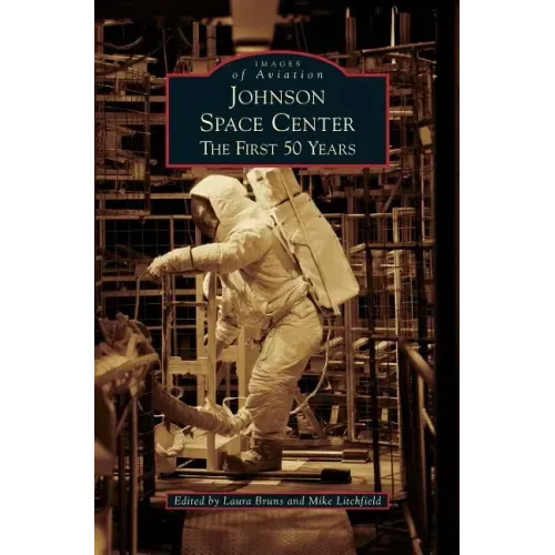Johnson Space Center: The First 50 Years - Hardcover