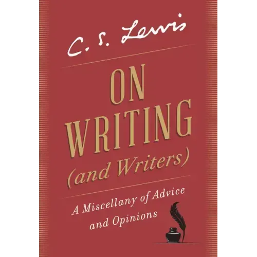 On Writing (and Writers): A Miscellany of Advice and Opinions - Hardcover