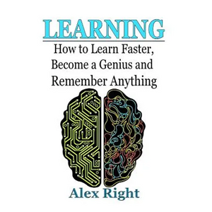 Learning: How to Learn Faster, Become a Genius And Remember Anything - Paperback