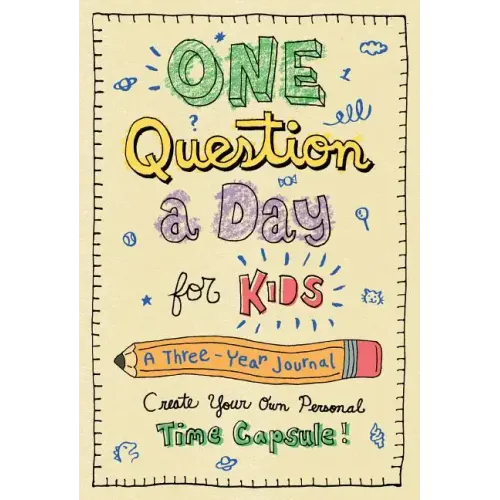 One Question a Day for Kids: A Three-Year Journal: Create Your Own Personal Time Capsule - Hardcover