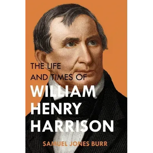 The Life and Times of William Henry Harrison - Paperback