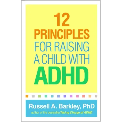 12 Principles for Raising a Child with ADHD - Paperback