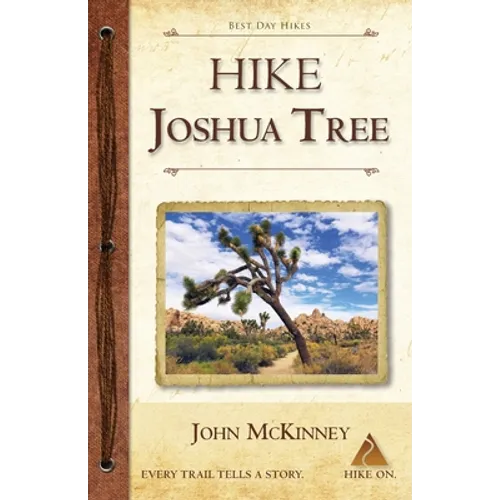 Hike Joshua Tree: Best Day Hikes in Joshua Tree National Park - Paperback