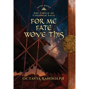 For Me Fate Wove This: Book Eight of The Circle of Ceridwen Saga - Hardcover