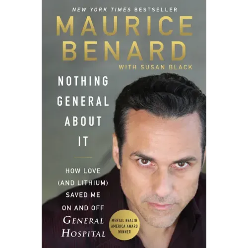 Nothing General about It: How Love (and Lithium) Saved Me on and Off General Hospital - Paperback