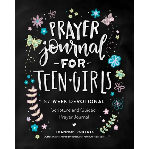 Prayer Journal for Teen Girls: 52-Week Scripture, Devotional, & Guided Prayer Journal - Paperback