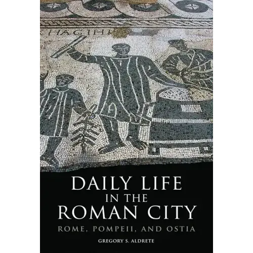 Daily Life in the Roman City: Rome, Pompeii, and Ostia - Paperback