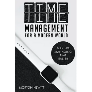 Time Management For A Modern World - Paperback