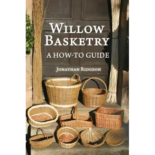 Willow Basketry: A How-To Guide - Paperback