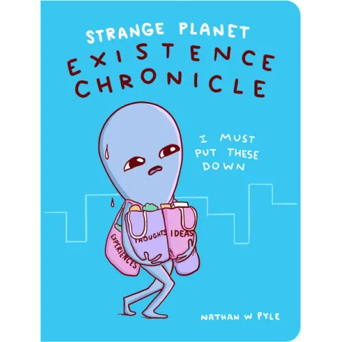 Strange Planet: Existence Chronicle - Hardcover