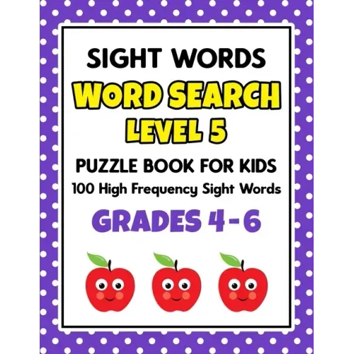 SIGHT WORDS Word Search Puzzle Book For Kids - LEVEL 5: 100 High Frequency Sight Words Reading Practice Workbook Grades 4th - 6th, Ages 9 - 11 Years - Paperback