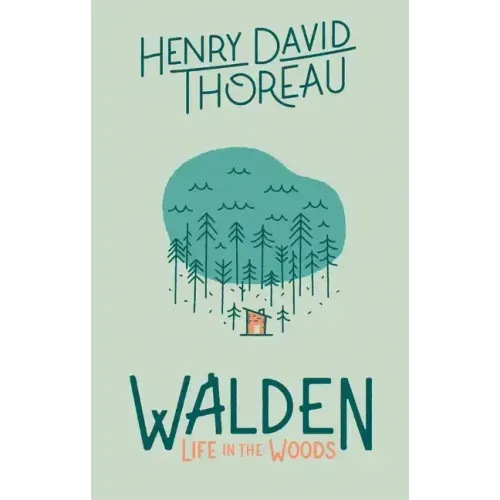 Walden: Life in the Woods: Life in the Woods - Hardcover