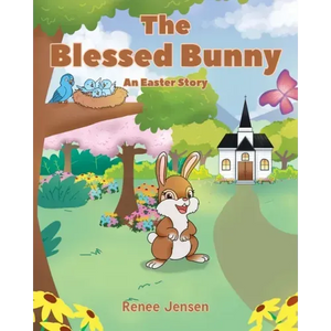 The Blessed Bunny: An Easter Story - Paperback