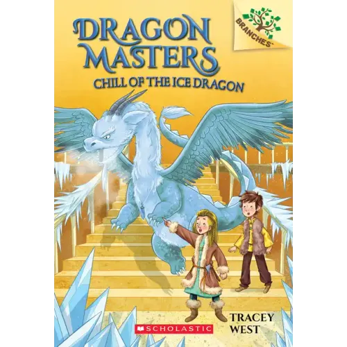 Chill of the Ice Dragon: A Branches Book (Dragon Masters #9): Volume 9 - Paperback