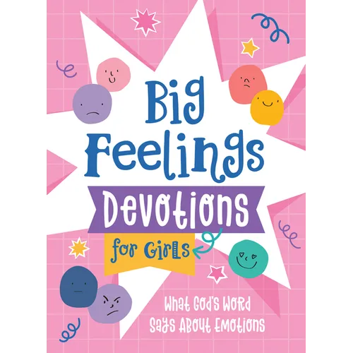 Big Feelings Devotions for Girls: What God's Word Says about Emotions - Paperback