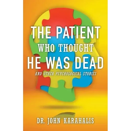 The Patient Who Thought He Was Dead: and Other Psychological Stories - Paperback