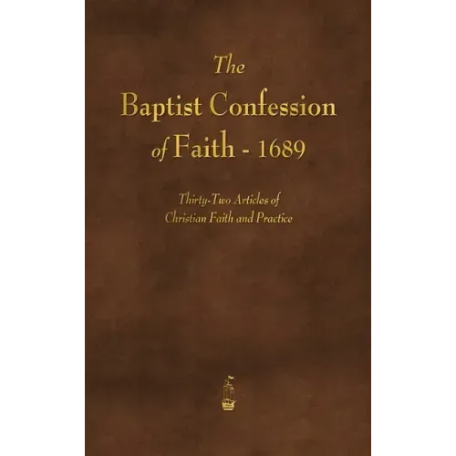 The Baptist Confession of Faith 1689 - Hardcover