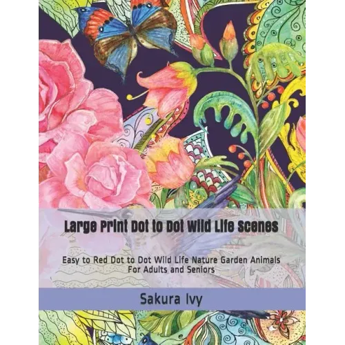 Large Print Dot to Dot Wild Life Scenes: Easy to Red Dot to Dot Wild Life Nature Garden Animals for Adults and Seniors