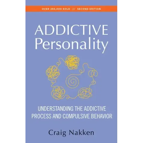 The Addictive Personality: Understanding the Addictive Process and Compulsive Behavior - Paperback