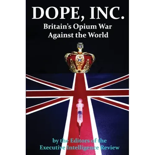 DOPE, INC. Britain's Opium War Against the World - Paperback