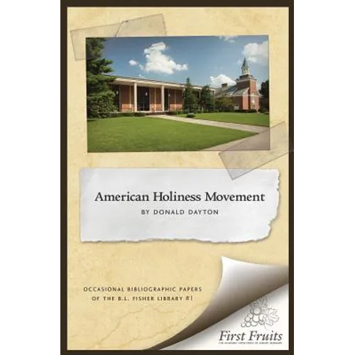The American Holiness Movement: A Bibliographic Introduction - Paperback