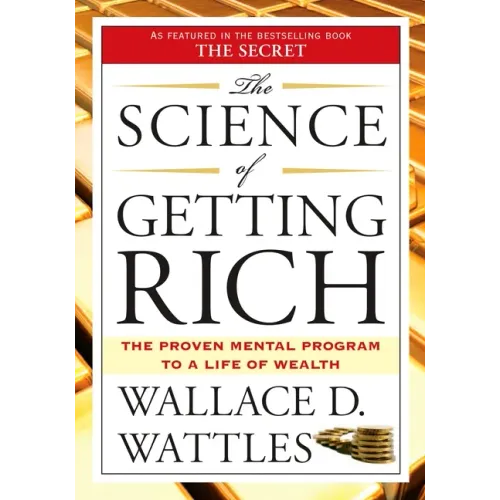The Science of Getting Rich: The Proven Mental Program to a Life of Wealth - Paperback