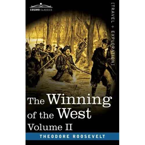The Winning of the West, Vol. II (in four volumes): From the Alleghanies to the Mississippi, 1777-1783 - Paperback