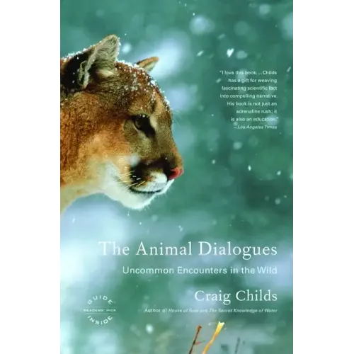 The Animal Dialogues: Uncommon Encounters in the Wild - Paperback