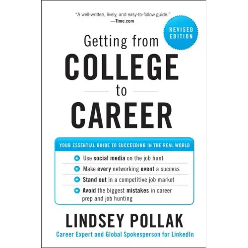 Getting from College to Career: Your Essential Guide to Succeeding in the Real World - Paperback