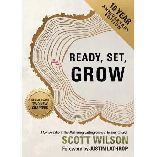 Ready, Set, Grow: 3 Conversations That Will Bring Lasting Growth to Your Church - Paperback