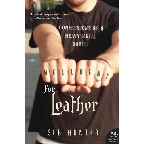 Hell Bent for Leather: Confessions of a Heavy Metal Addict - Paperback