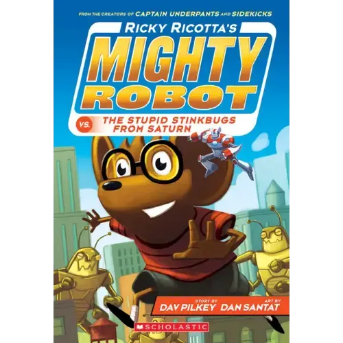 Ricky Ricotta's Mighty Robot vs. the Stupid Stinkbugs from Saturn (Ricky Ricotta's Mighty Robot #6): Volume 6 - Paperback