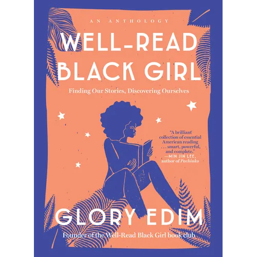 Well-Read Black Girl: Finding Our Stories, Discovering Ourselves - Hardcover