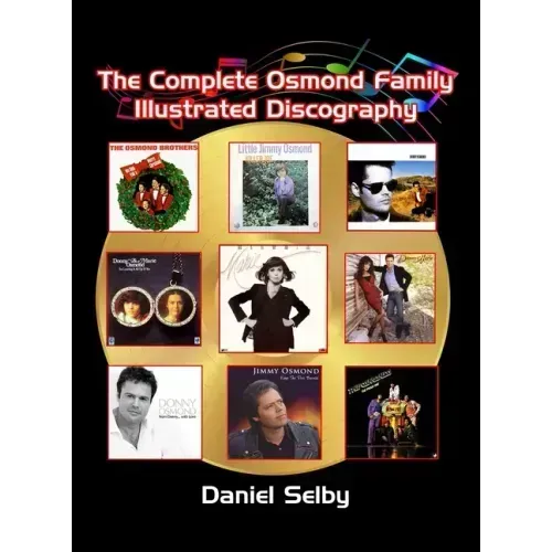 The Complete Osmond Family Illustrated Discography (hardback) - Hardcover