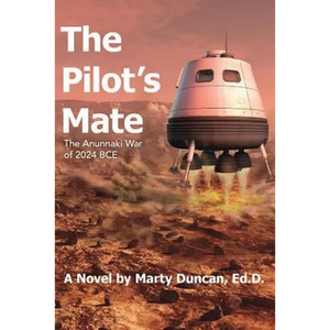 The Pilot's Mate: The Anunnaki War of 2024 BCE - Paperback
