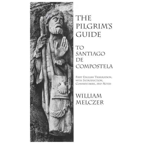 Pilgrim's Guide to Santiago de Compostela - Hardcover