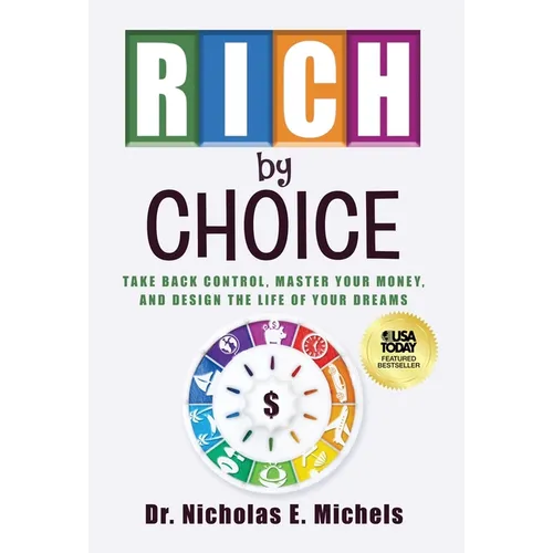 Rich by Choice: Take Back Control, Master Your Money, and Design the Life of Your Dreams - Hardcover