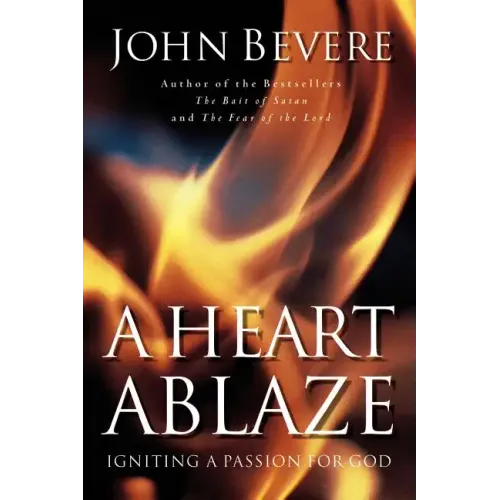 A Heart Ablaze: Igniting a Passion for God - Paperback